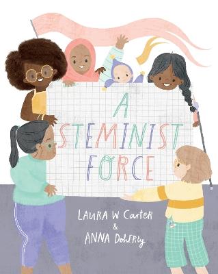 A Steminist Force: A STEM Picture Book for Girls - Laura Carter - cover
