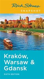 Rick Steves Snapshot Krakow, Warsaw & Gdansk (Sixth Edition)