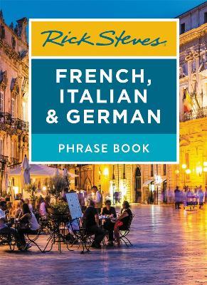 Rick Steves French, Italian & German Phrase Book (Seventh Edition) - Rick Steves - cover