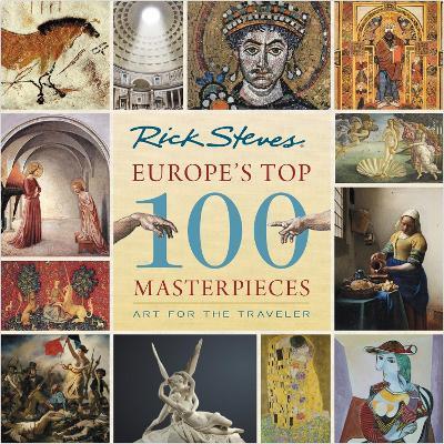 Europe's Top 100 Masterpieces (First Edition): Art for the Traveler - Gene Openshaw,Rick Steves - cover