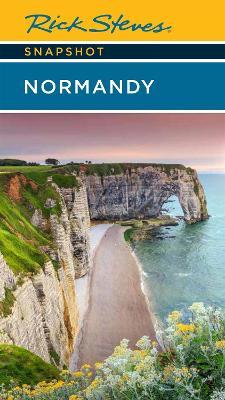 Rick Steves Snapshot Normandy (Sixth Edition) - Rick Steves,Steve Smith - cover