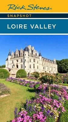 Rick Steves Snapshot Loire Valley (Sixth Edition) - Rick Steves,Steve Smith - cover