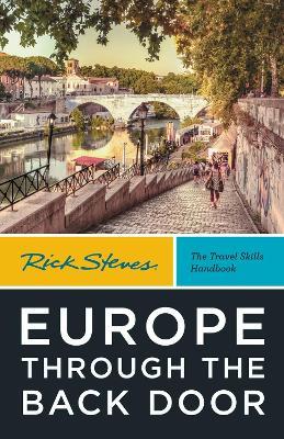 Rick Steves Europe Through the Back Door (Fortieth Edition): The Travel Skills Handbook - Rick Steves - cover