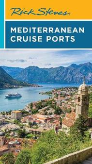 Rick Steves Mediterranean Cruise Ports (Sixth Edition)
