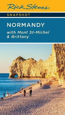 Rick Steves Snapshot Normandy (Seventh Edition): With Mont St-Michel & Brittany - Rick Steves,Steve Smith - cover