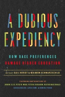 A Dubious Expediency: How Race Preferences Damage Higher Education - cover
