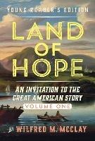 Land of Hope Young Readers' Edition: An Invitation to the Great American Story - Wilfred M. McClay - cover