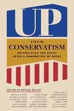 Up from Conservatism: Where the American Right Must Go