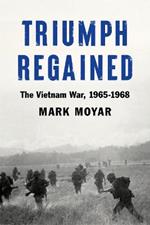 Triumph Regained: The Vietnam War, 1965-1968