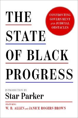 The State of Black Progress: Confronting Government and Judicial Obstacles - Marty Dannenfelser - cover