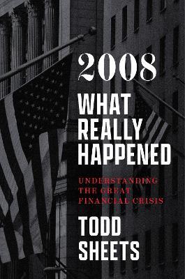 2008: What Really Happened - Todd Sheets - cover