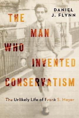 Frank Meyer: A Biography - Daniel J. Flynn - cover