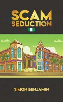 Scam Seduction - Simon Benjamin - cover