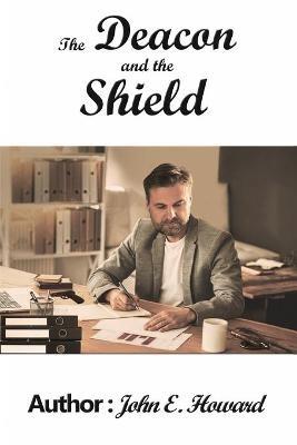 The Deacon and the Shield - John E Howard - cover