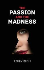 The Passion and the Madness