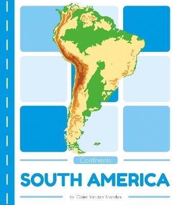 Continents: South America - Claire Vanden Branden - cover