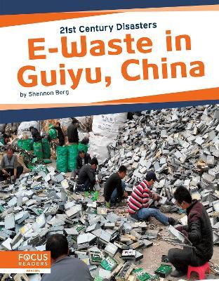 21st Century Disasters: E-Waste in Guiyu, China - Shannon Berg - cover