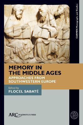 Memory in the Middle Ages: Approaches from Southwestern Europe - cover