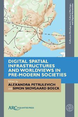 Digital Spatial Infrastructures and Worldviews in Pre-Modern Societies - cover