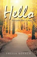 Hello: Everyone Has a Story