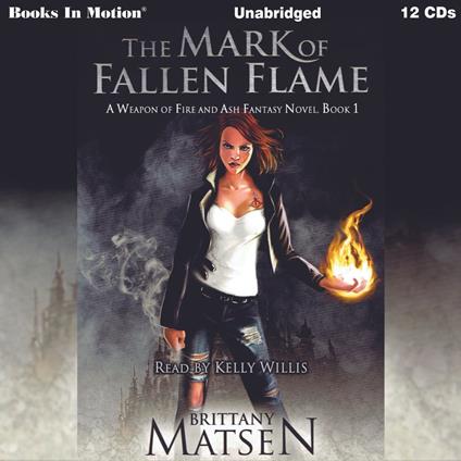 The Mark Of Fallen Flame (A Weapon of Fire and Ash, Book 1)