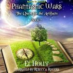 The Quest for the Artifacts (Phantasmic Wars, Book 2)