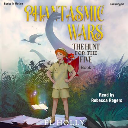 The Hunt for the Five (Phantasmic Wars, Book 4)