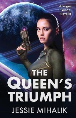 The Queen's Triumph - Jessie Mihalik - cover