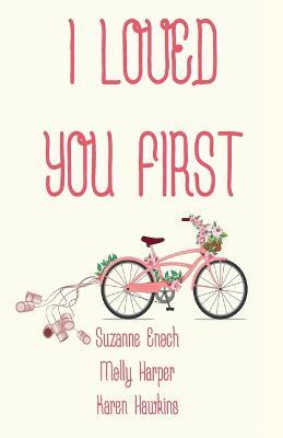 I Loved You First - Suzanne Enoch,Molly Harper,Karen Hawkins - cover