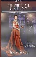 The Whitehall Conspiracy - Tracy Grant - cover