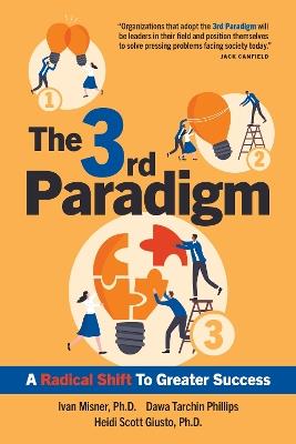 The 3rd Paradigm: A Radical Shift to Greater Success - Ivan Misner,Dawa Tarchin Phillips,Heidi Scott Giusto - cover