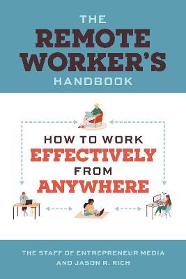 Working Remotely: How to Work Effectively from Anywhere - The Staff of Entrepreneur Media,Jason R. Rich - cover