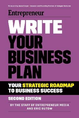 Write Your Business Plan: A Step-By-Step Guide to Build Your Business - The Staff of Entrepreneur Media,Eric Butow - cover
