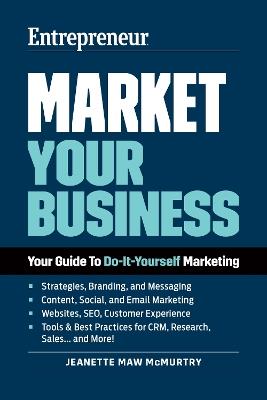 Market Your Business: Your Guide to Do-It-Yourself Marketing - Jeanette Maw McMurtry - cover