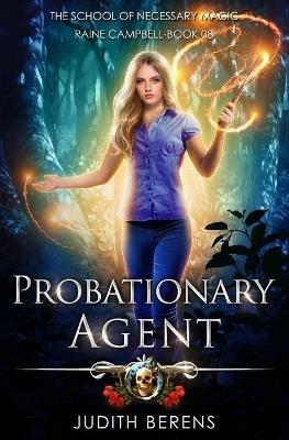 Probationary Agent: An Urban Fantasy Action Adventure - Judith Berens,Michael Anderle - cover