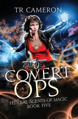 Covert Ops: An Urban Fantasy Action Adventure in the Oriceran Universe - Martha Carr,Michael Anderle,Tr Cameron - cover