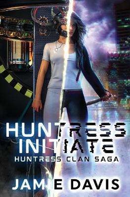 Huntress Initiate - Jamie Davis - cover