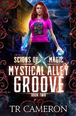 Mystical Alley Groove: An Urban Fantasy Action Adventure