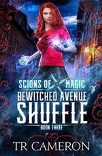 Bewitched Avenue Shuffle: An Urban Fantasy Action Adventure