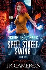 Spell Street Swing: An Urban Fantasy Action Adventure