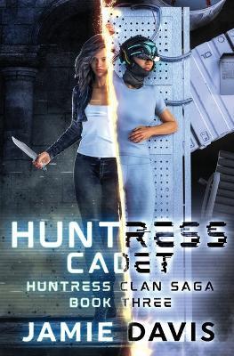 Huntress Cadet - Jamie Davis - cover