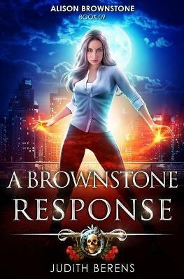 A Brownstone Response: An Urban Fantasy Action Adventure - Martha Carr,Michael Anderle,Judith Berens - cover