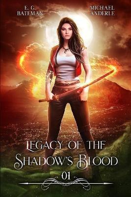 Legacy of the Shadow's Blood - Michael Anderle,E G Bateman - cover