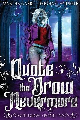 Quote The Drow Nevermore - Michael Anderle,Martha Carr - cover