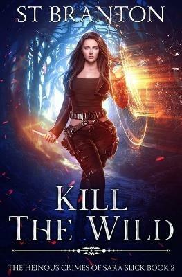 Kill the Wild - CM Raymond,Le Barbant,St Branton - cover