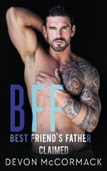 Bff: Best Friend's Father Claimed