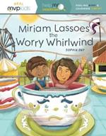 Miriam Lassoes the Worry Whirlwind: Feeling Worry & Learning Comfort