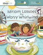 Miriam Lassoes the Worry Whirlwind: Feeling Worry & Learning Comfort