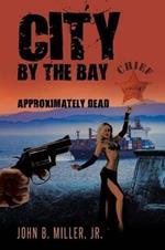 City by the Bay: Approximately Dead