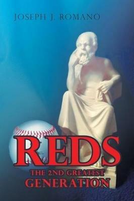 Reds: The 2nd Greatest Generation - Joseph J Romano - cover